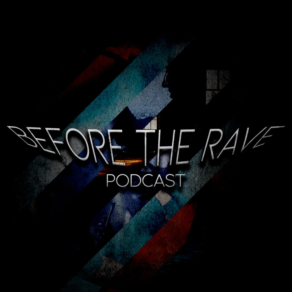 Before The Rave Podcast